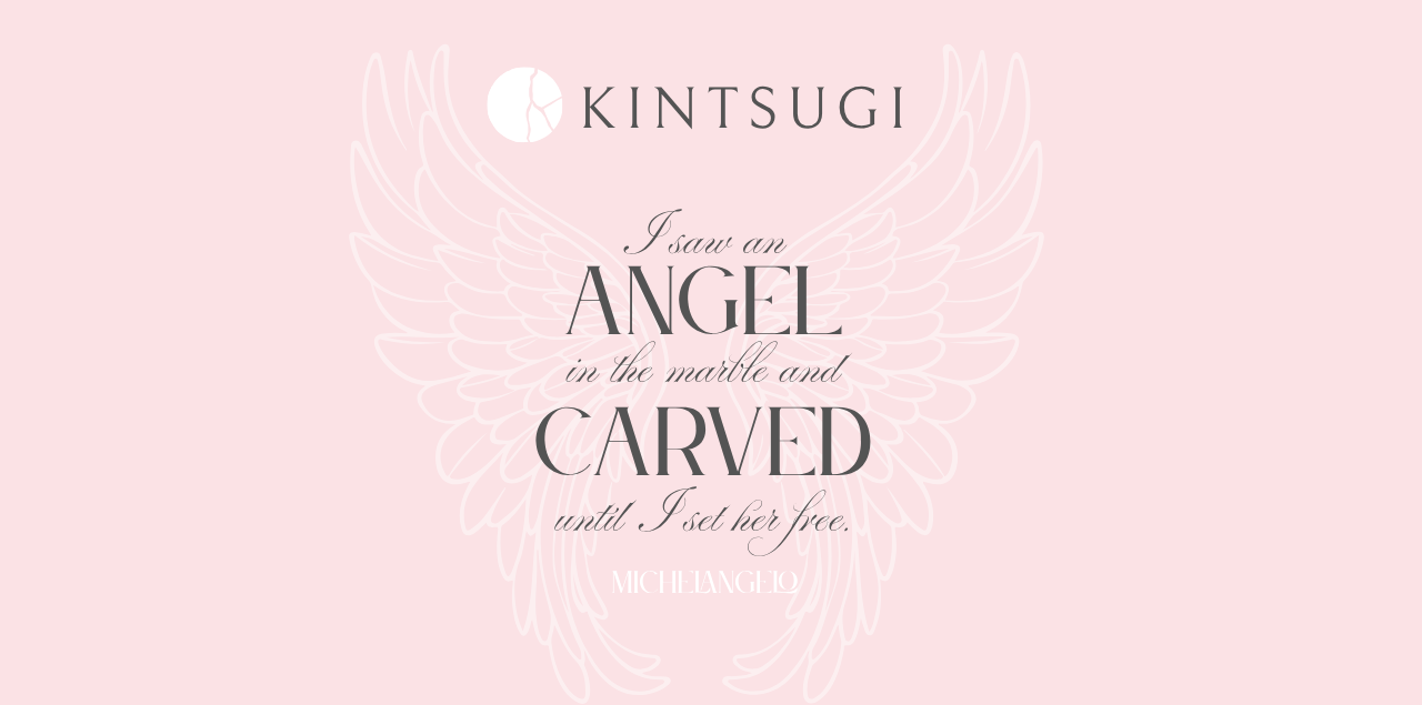 An Angel carved from you.